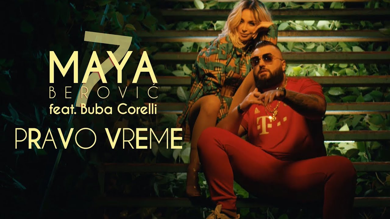 Maya Berovi feat Buba Corelli Pravo vreme Official Video