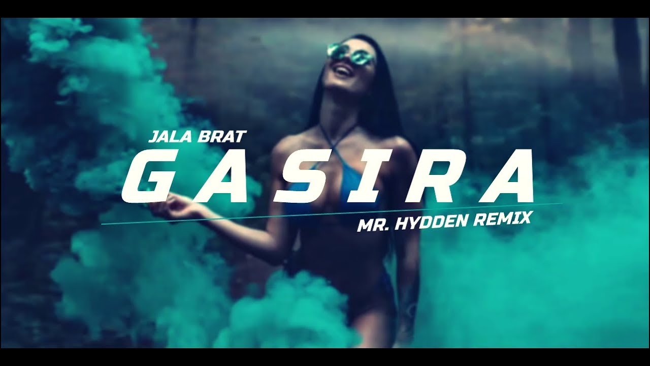 Jala Brat Gasira Mr Hydden Remix