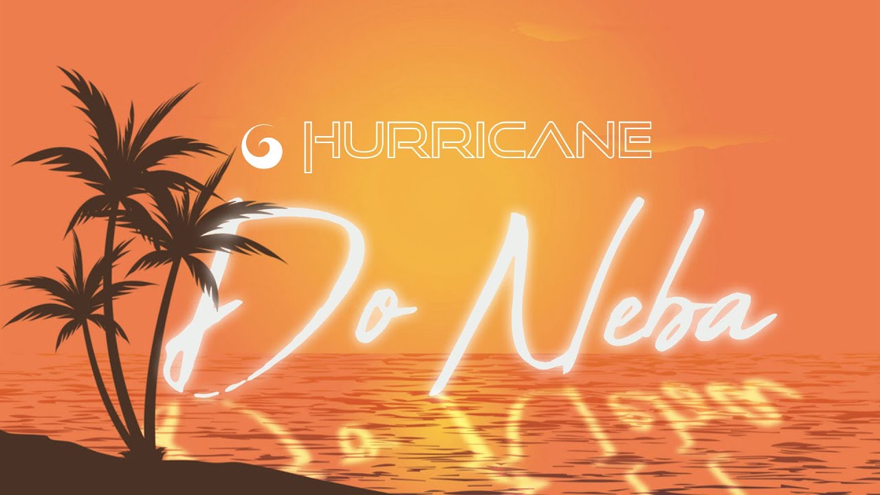 Hurricane Do Neba Official Video