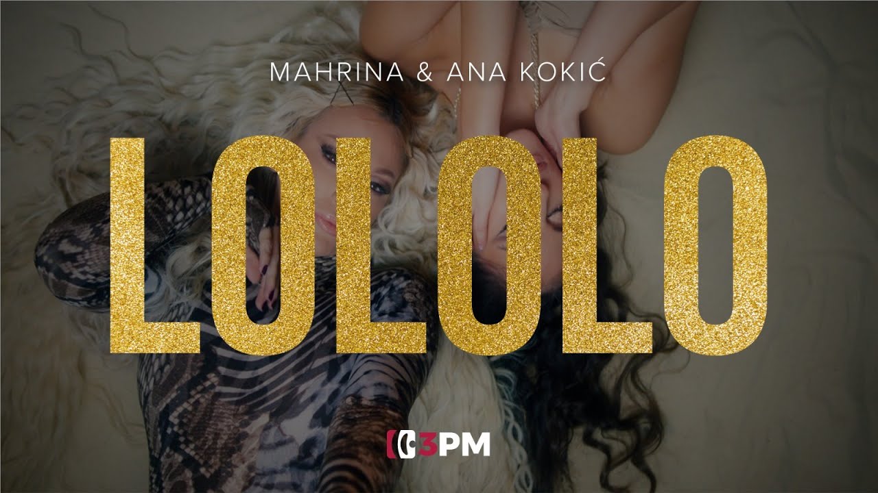 Mahrina x Ana Koki LOLOLO Official Video 4K