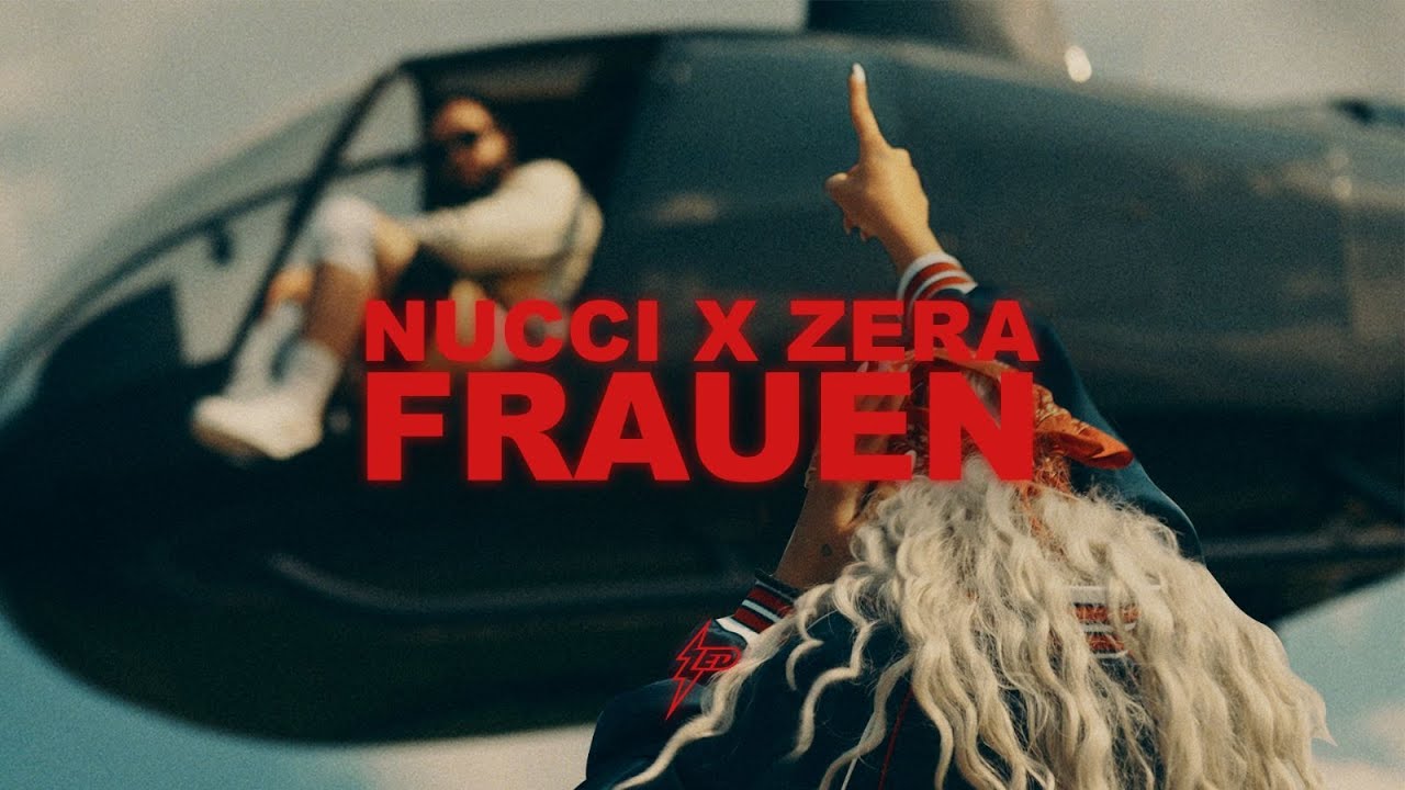 NUCCI x ZERA - FRAUEN (OFFICIAL VIDEO) - youtube